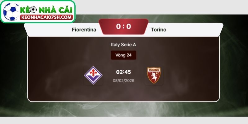 Dự đoán tỷ số trận Fiorentina vs Torino từ Kèo Nhà Cái Sh